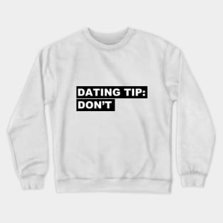 Dating tip: Don't Crewneck Sweatshirt